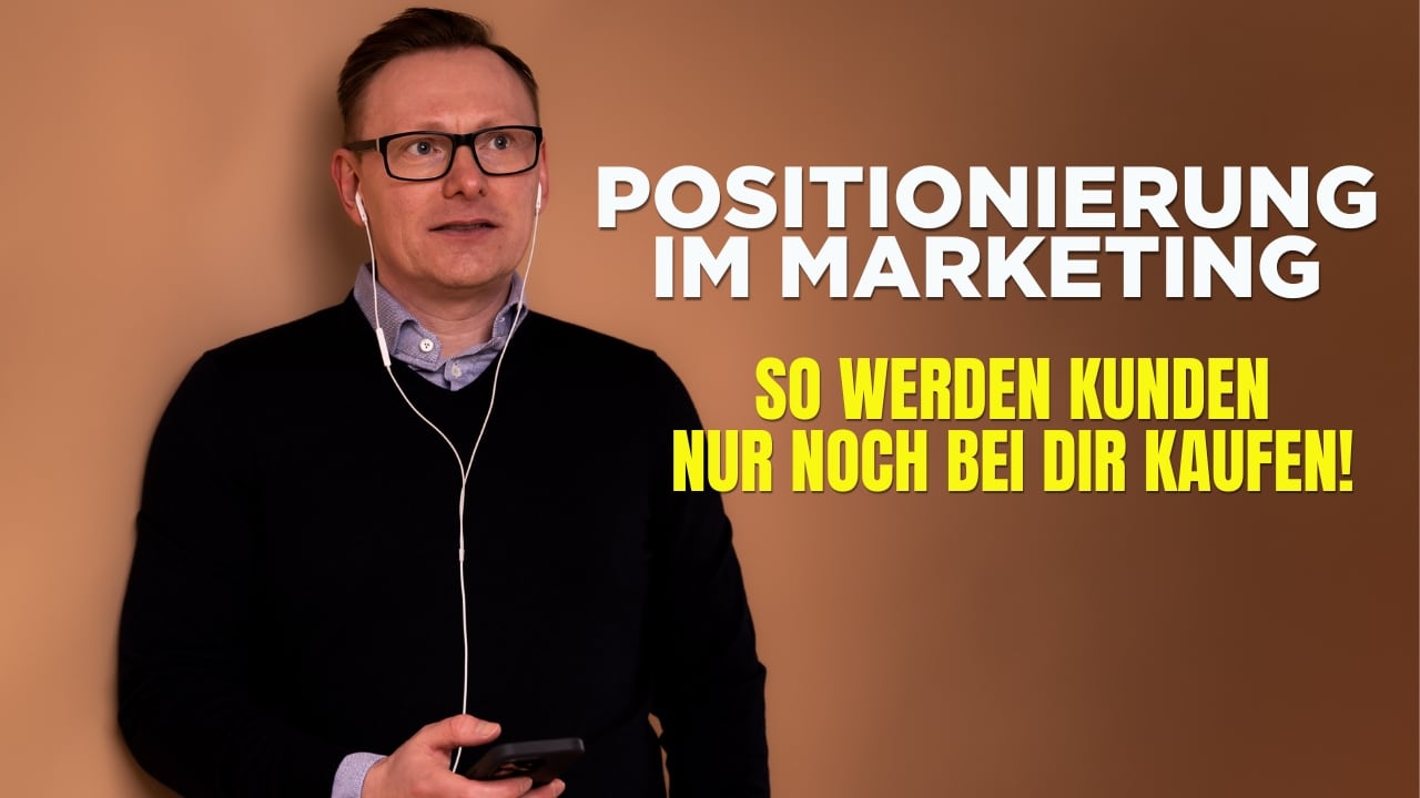 Positionierung im Marketing - So geht Kundengewinnung heute